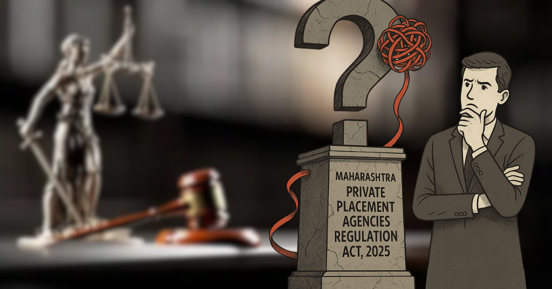 Maharashtra Private Placement Agency Regulation Act 2025 - Industry Flags Key Concerns